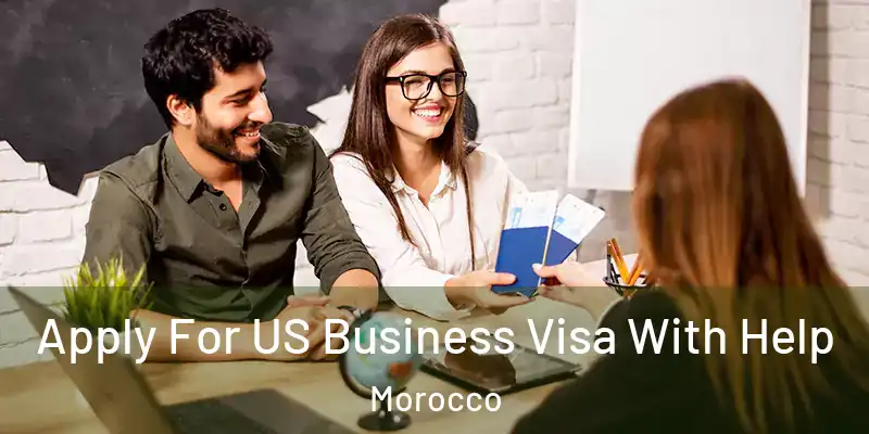 Apply For US Business Visa With Help Morocco