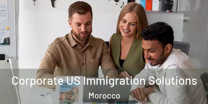 Corporate US Immigration Solutions Morocco