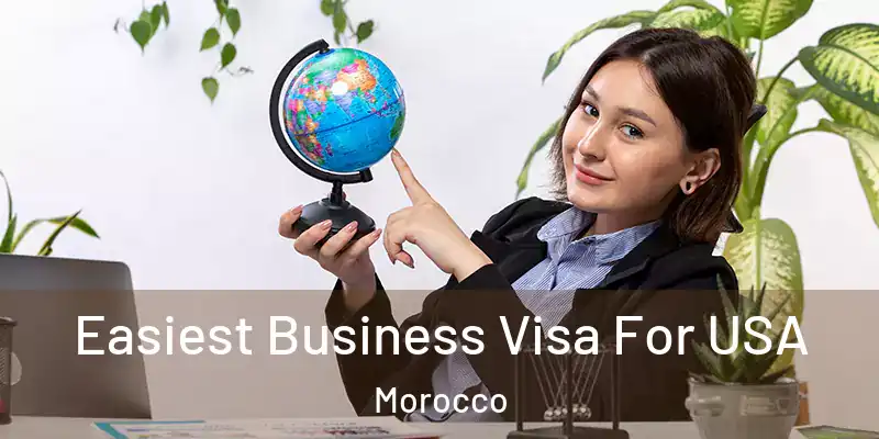 Easiest Business Visa For USA Morocco