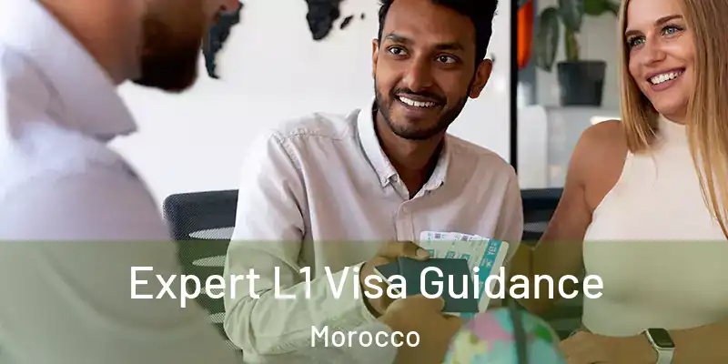 Expert L1 Visa Guidance Morocco