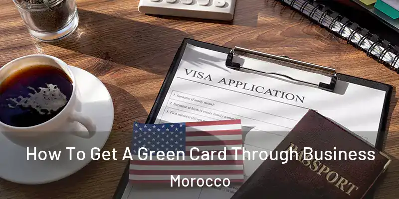 How To Get A Green Card Through Business Morocco
