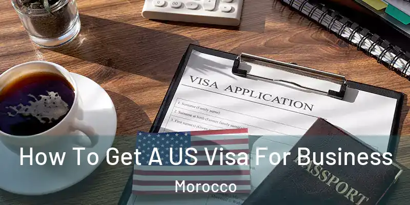 How To Get A US Visa For Business Morocco