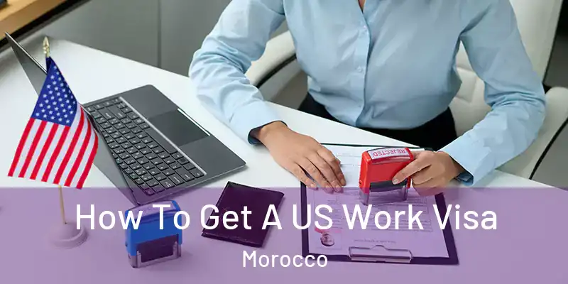 How To Get A US Work Visa Morocco