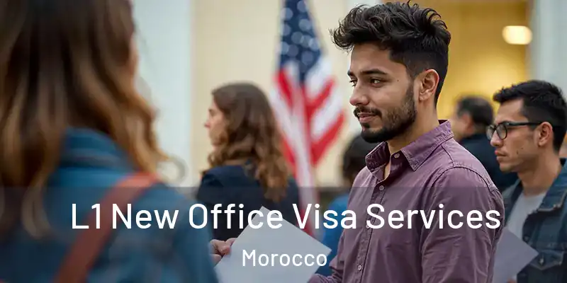 L1 New Office Visa Services Morocco