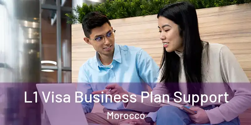 L1 Visa Business Plan Support Morocco