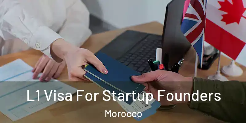 L1 Visa For Startup Founders Morocco