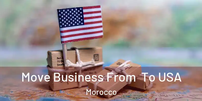 Move Business From To USA Morocco