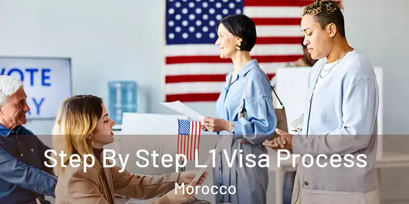 Step By Step L1 Visa Process Morocco