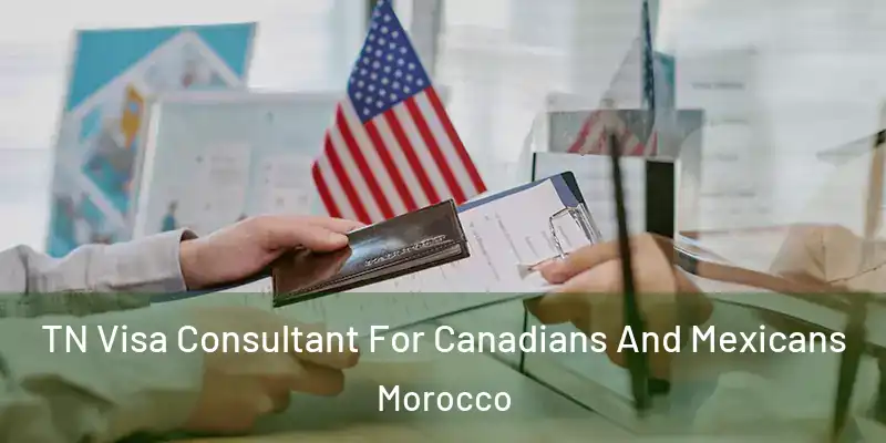  TN Visa Consultant For Canadians And Mexicans Morocco