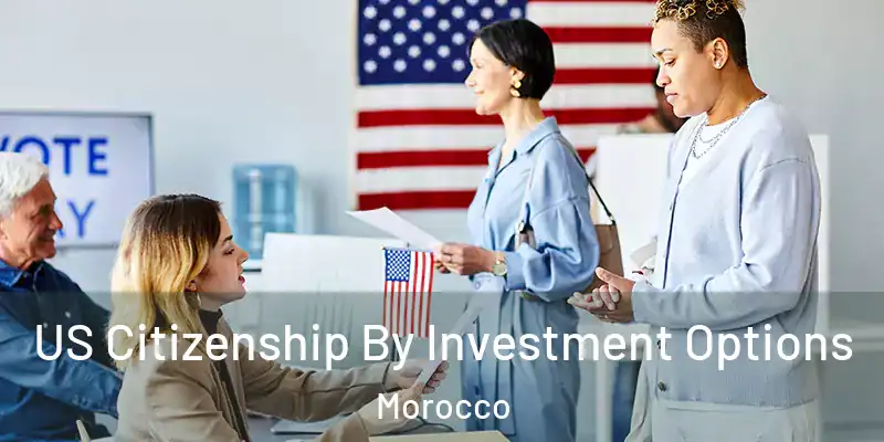 US Citizenship By Investment Options Morocco