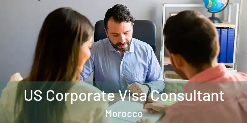 US Corporate Visa Consultant Morocco