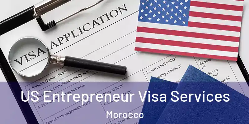 US Entrepreneur Visa Services Morocco