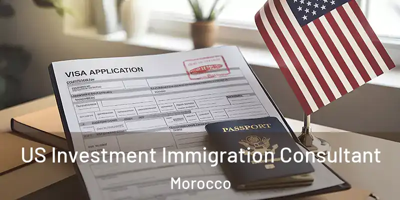US Investment Immigration Consultant Morocco