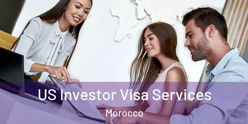 US Investor Visa Services Morocco