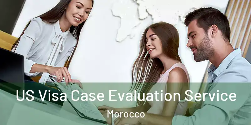 US Visa Case Evaluation Service Morocco