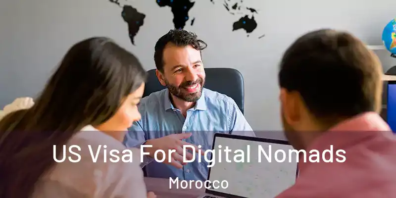 US Visa For Digital Nomads Morocco