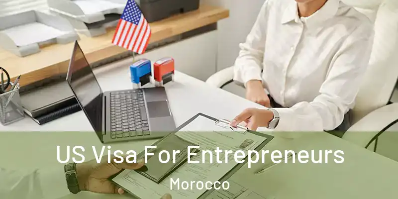 US Visa For Entrepreneurs Morocco