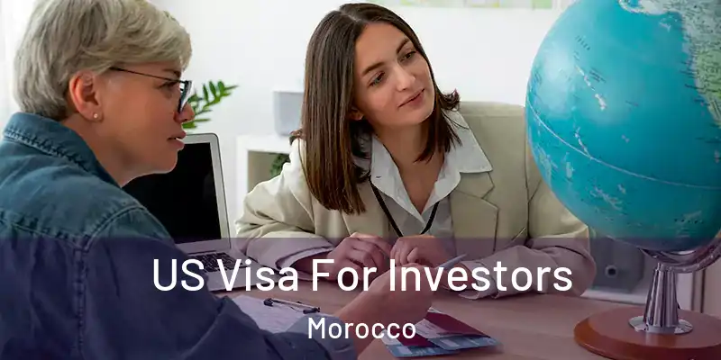 US Visa For Investors Morocco