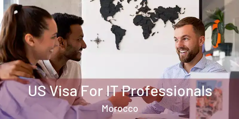 US Visa For IT Professionals Morocco