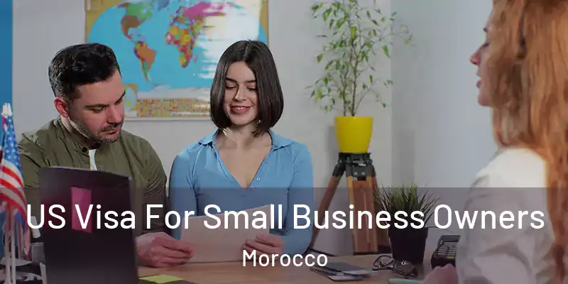 US Visa For Small Business Owners Morocco