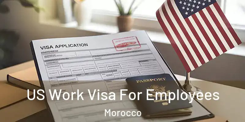 US Work Visa For Employees Morocco